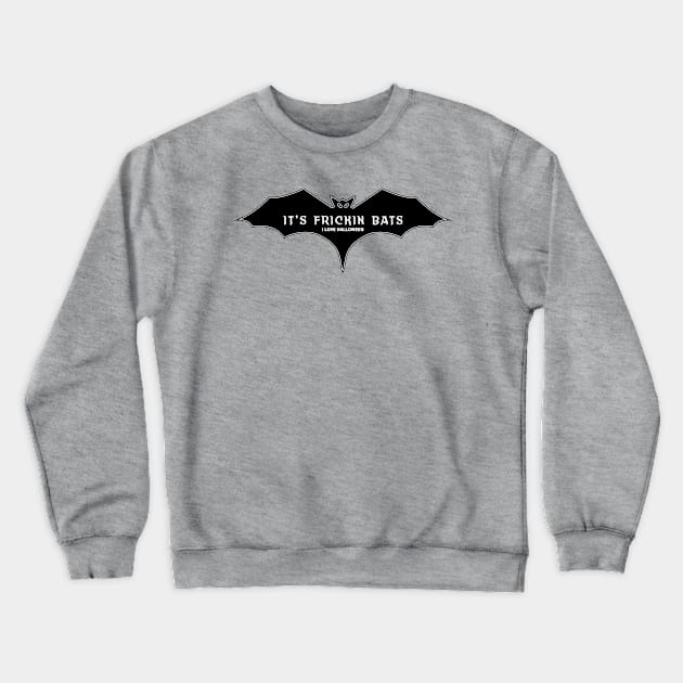 It’s frickin bats Crewneck Sweatshirt by krezan